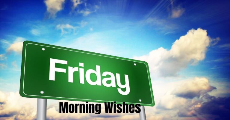 150+ Cute Friday Morning Wishes to Brighten Someone’s Day