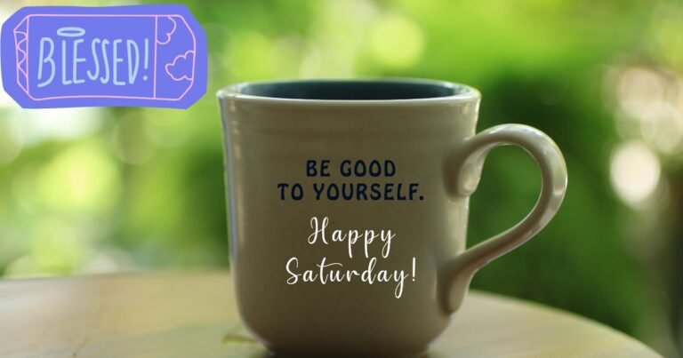 150+ Heartfelt Blessed Saturday Morning Quotes and Prayers for a Peaceful Weekend