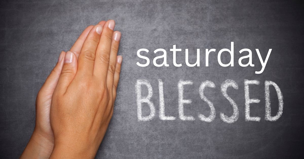 150+ Prayer Saturday Blessings to Fill Your Day with Peace and Hope