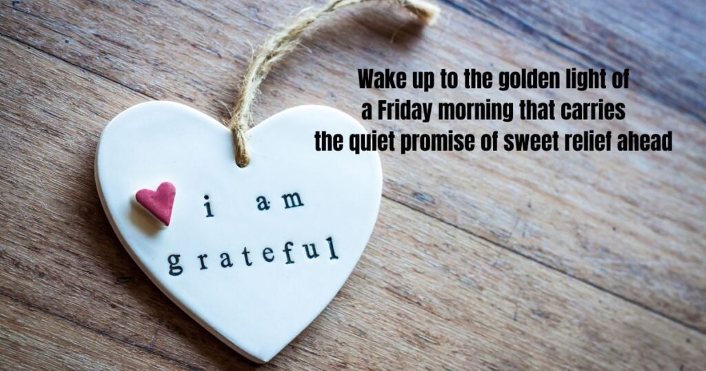 Beautiful and Inspirational Morning Blessings to Start Your Friday Right