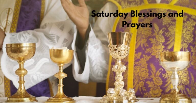 100+ Saturday Blessings and Prayers Quotes for a Blessed Weekend