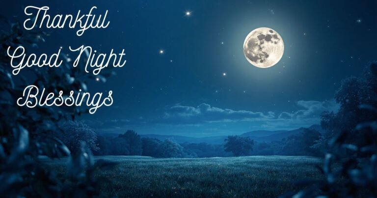 103+ Thankful Good Night Blessings to End the Day with Gratitude