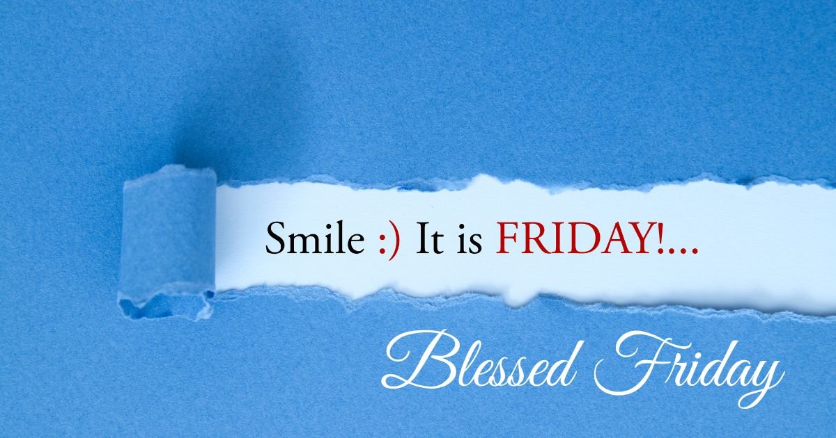 125+ Blessed Friday and Weekend Wishes for Peace, Rest, and Joy