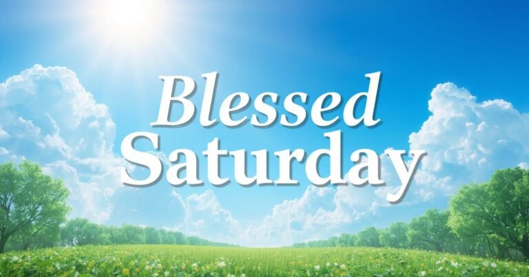 130+ Blessed Saturday Images with Quotes, Prayers, and Shareable Messages