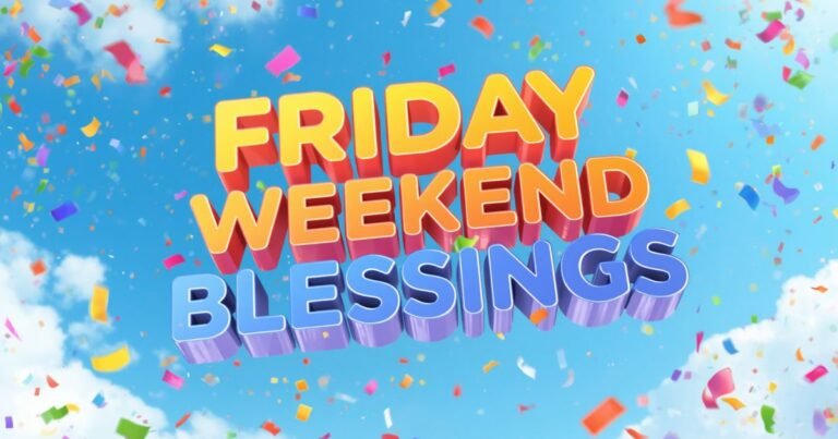 140+ Friday Blessings for the Weekend to Share With Family and Friends