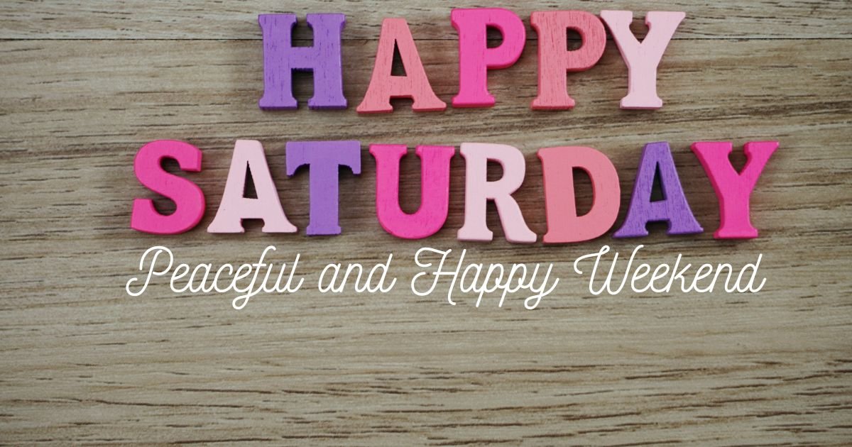 145+ Saturday Morning Blessing Messages for a Peaceful and Happy Weekend