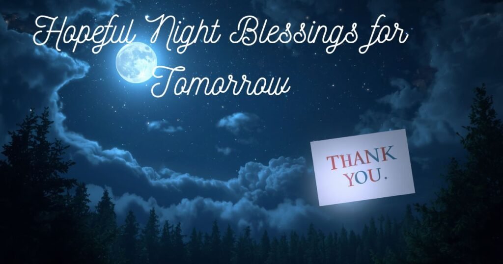 Hopeful Night Blessings for Tomorrow’s Fresh Start